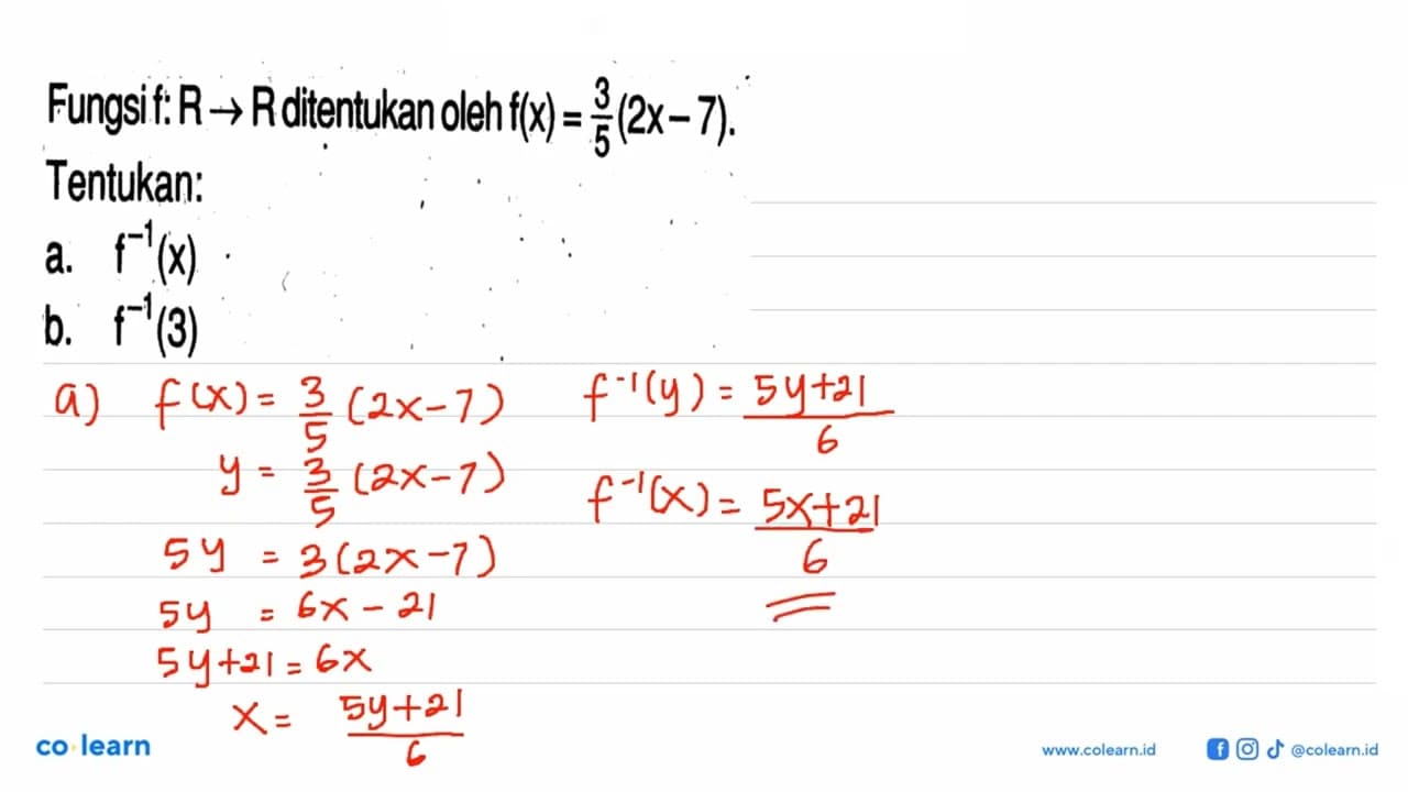 Fungsi f: R -> R ditentukan oleh f(x)=3/5(2x-7) Tentukan:a.