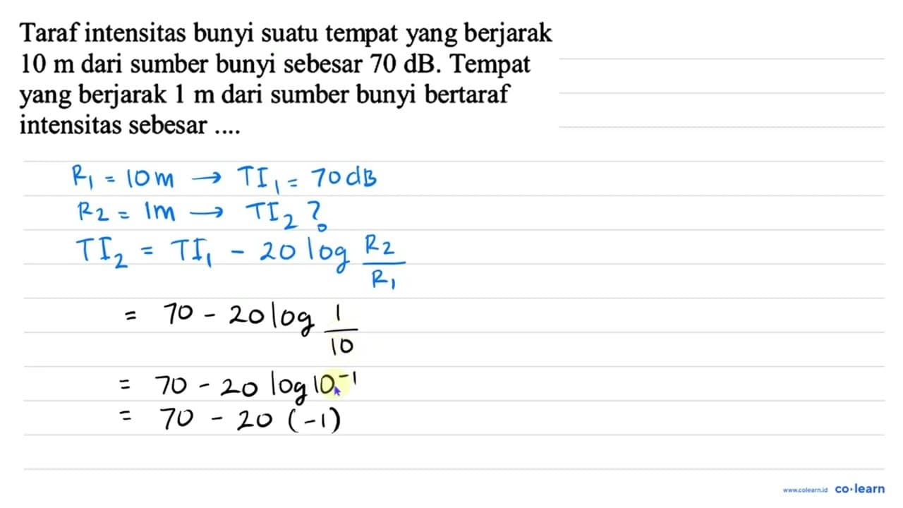 Taraf intensitas bunyi suatu tempat yang berjarak 10 m dari