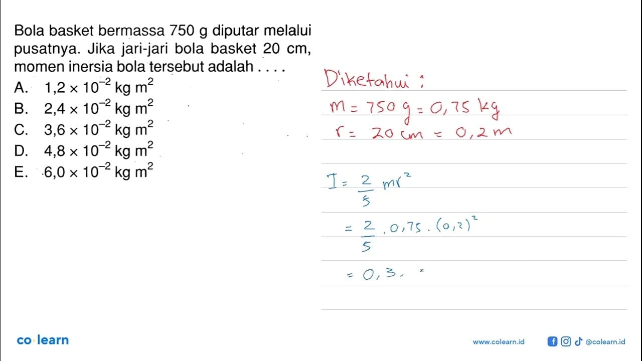 Bola basket bermassa 750 g diputar melalui pusatnya. Jika