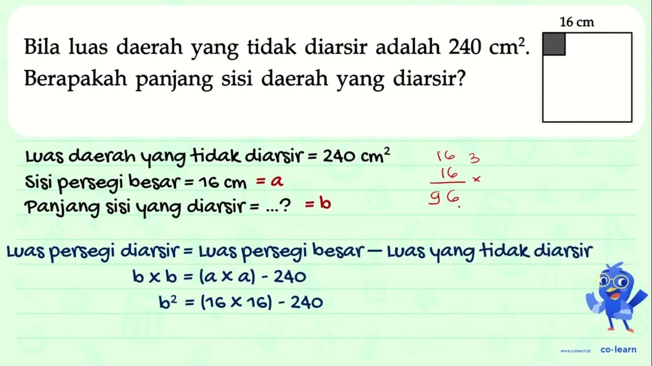 Bila luas daerah yang tidak diarsir adalah 240 cm^2.