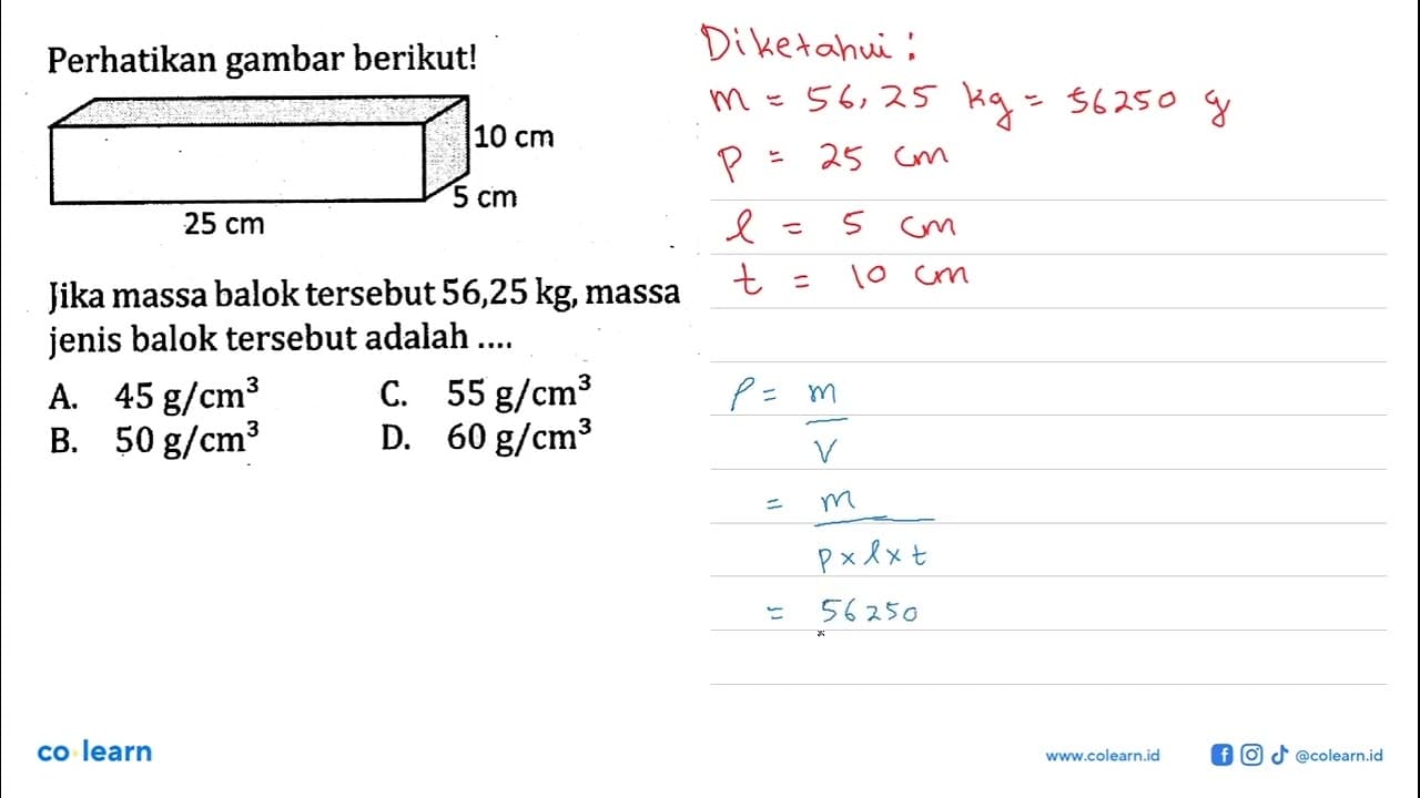 Perhatikan gambar berikut! 10 cm 5 cm 25 cm Jika massa