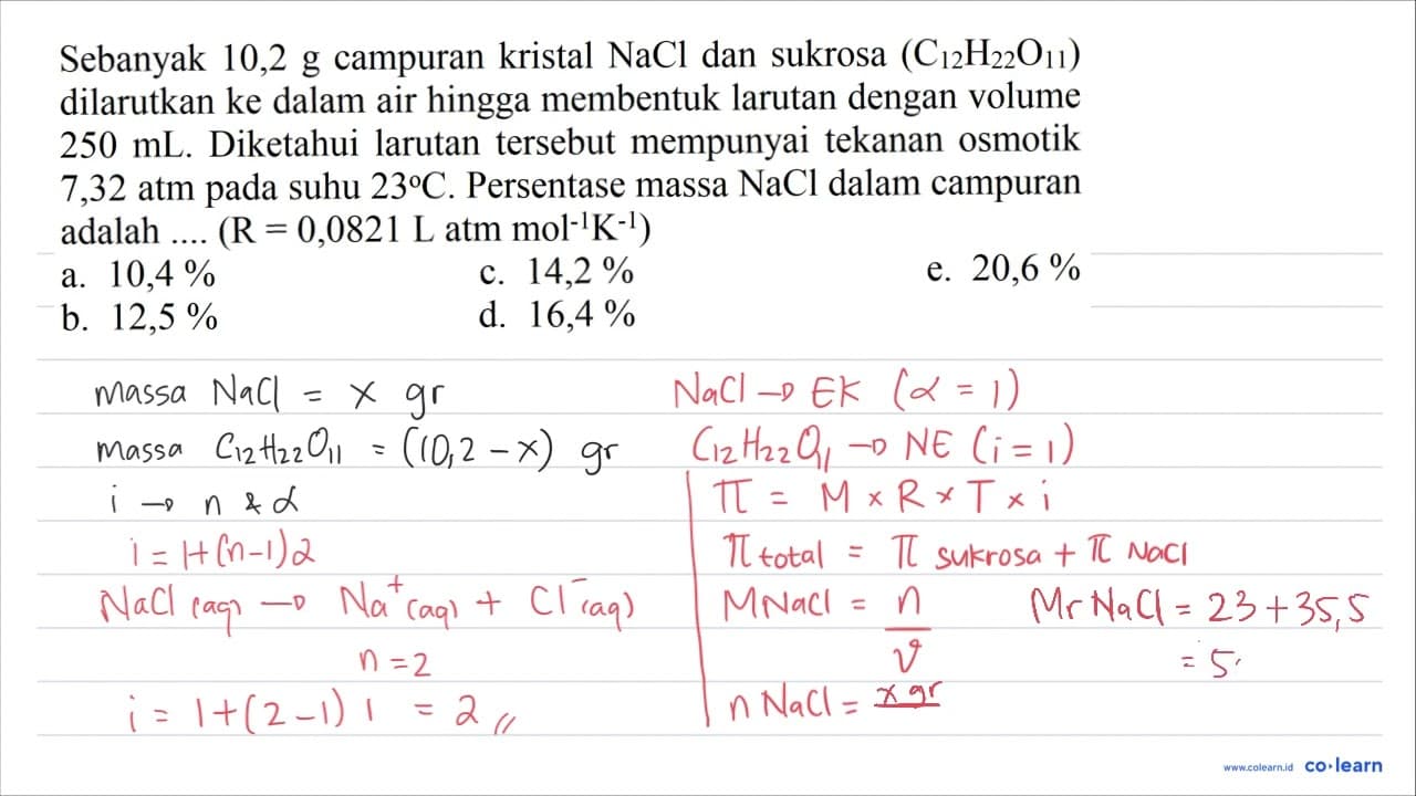 Sebanyak 10,2 g campuran kristal NaCl dan sukrosa (C_(12)