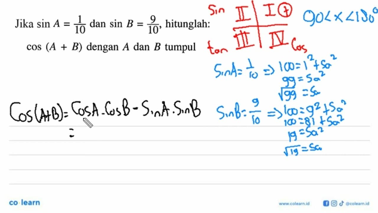 Jika sin A = 1/10 dan sin B = 9/10, hitunglah: cos (A+B)