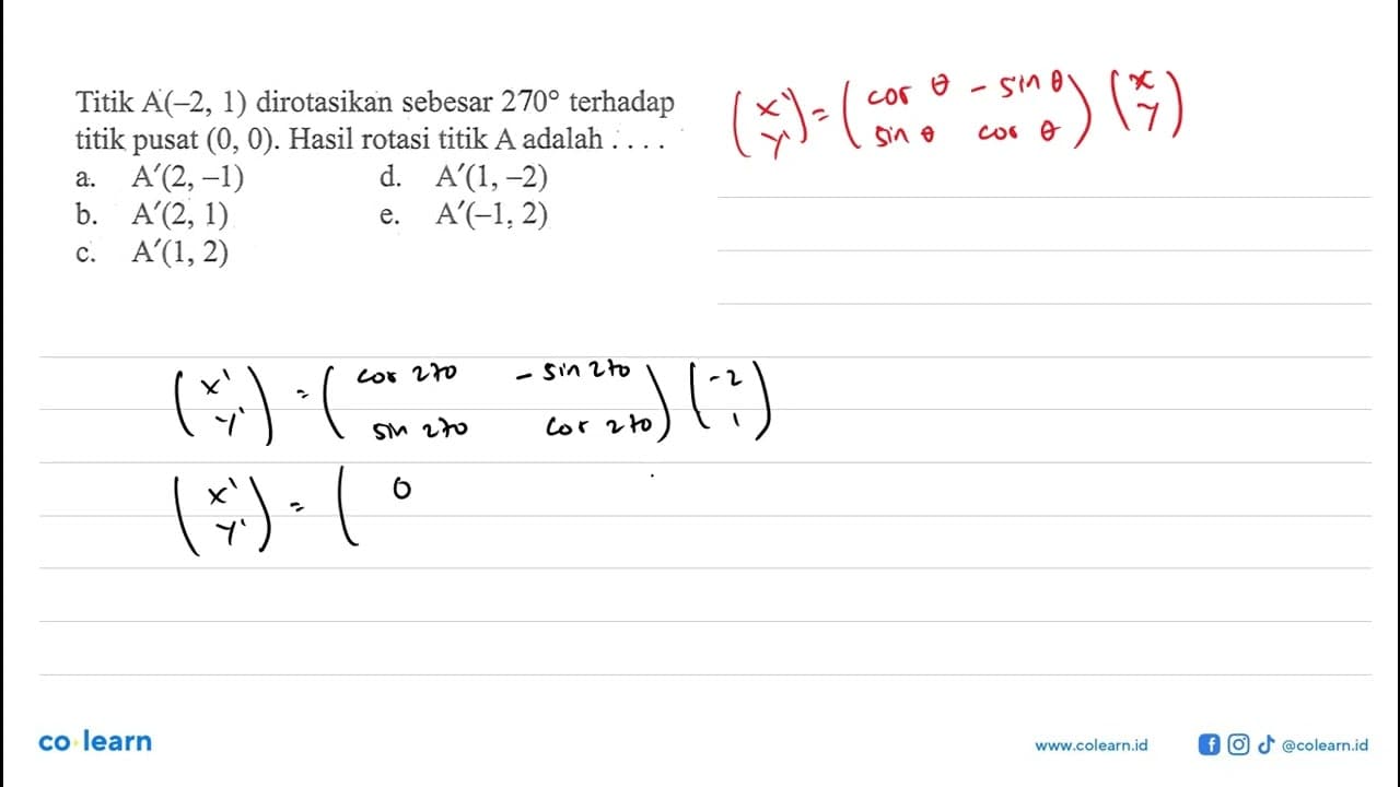 Titik A(-2, 1) dirotasikan sebesar 270 terhadap titik pusat