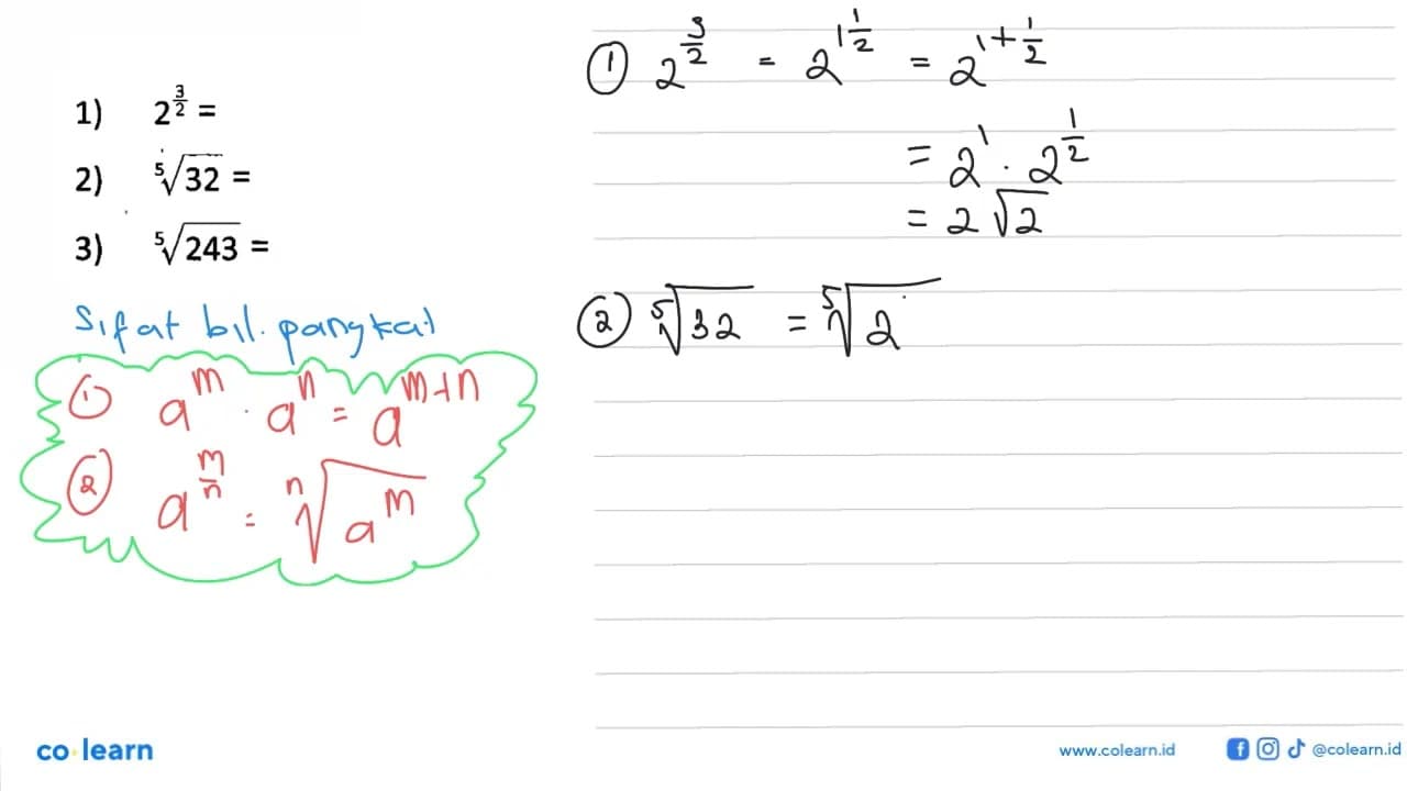 1) 2^(3/2) = 2) 32^(1/5) = 3) 243^(1/5) =