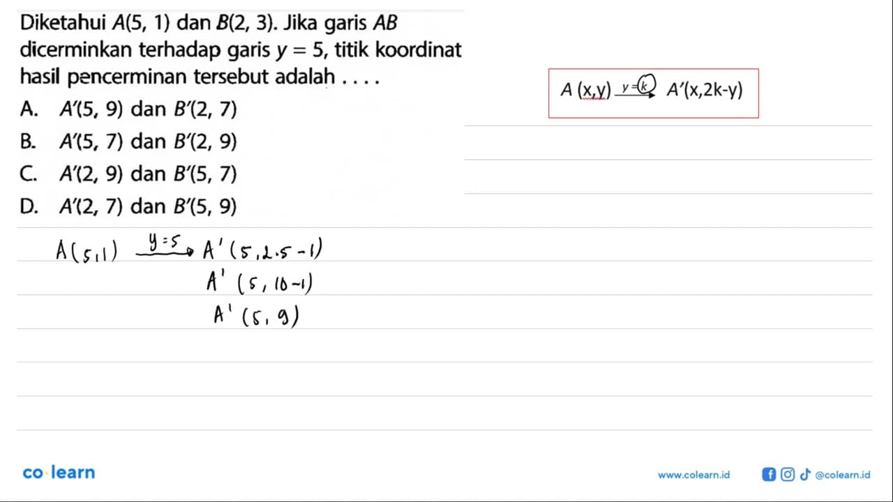 Diketahui A(5,1) dan B(2,3) . Jika garis AB dicerminkan