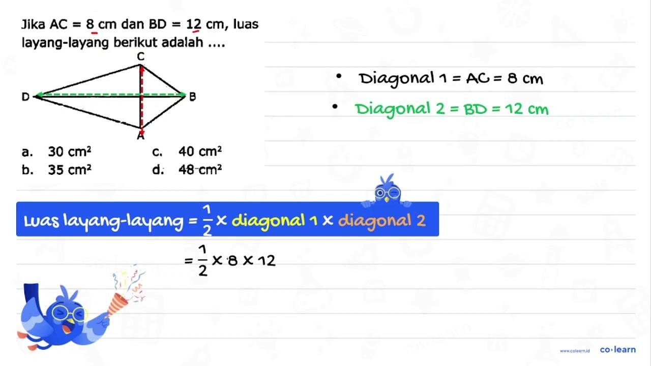 Jika A C=8 cm dan B D=12 cm , luas layang-layang berikut