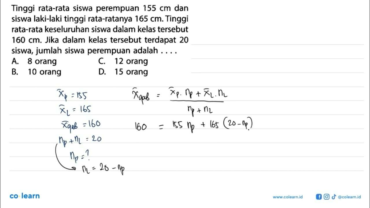 Tinggi rata-rata siswa perempuan 155 cm dan siswa laki-laki