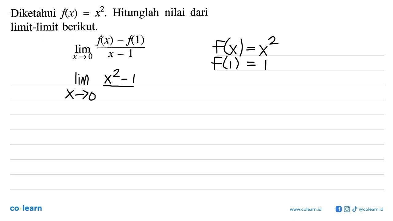 Diketahui f(x)=x^2. Hitunglah nilai dari limit-limit