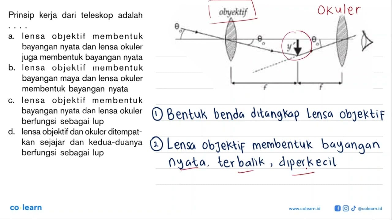 Prinsip kerja dari teleskop adalaha. Lensa objektit