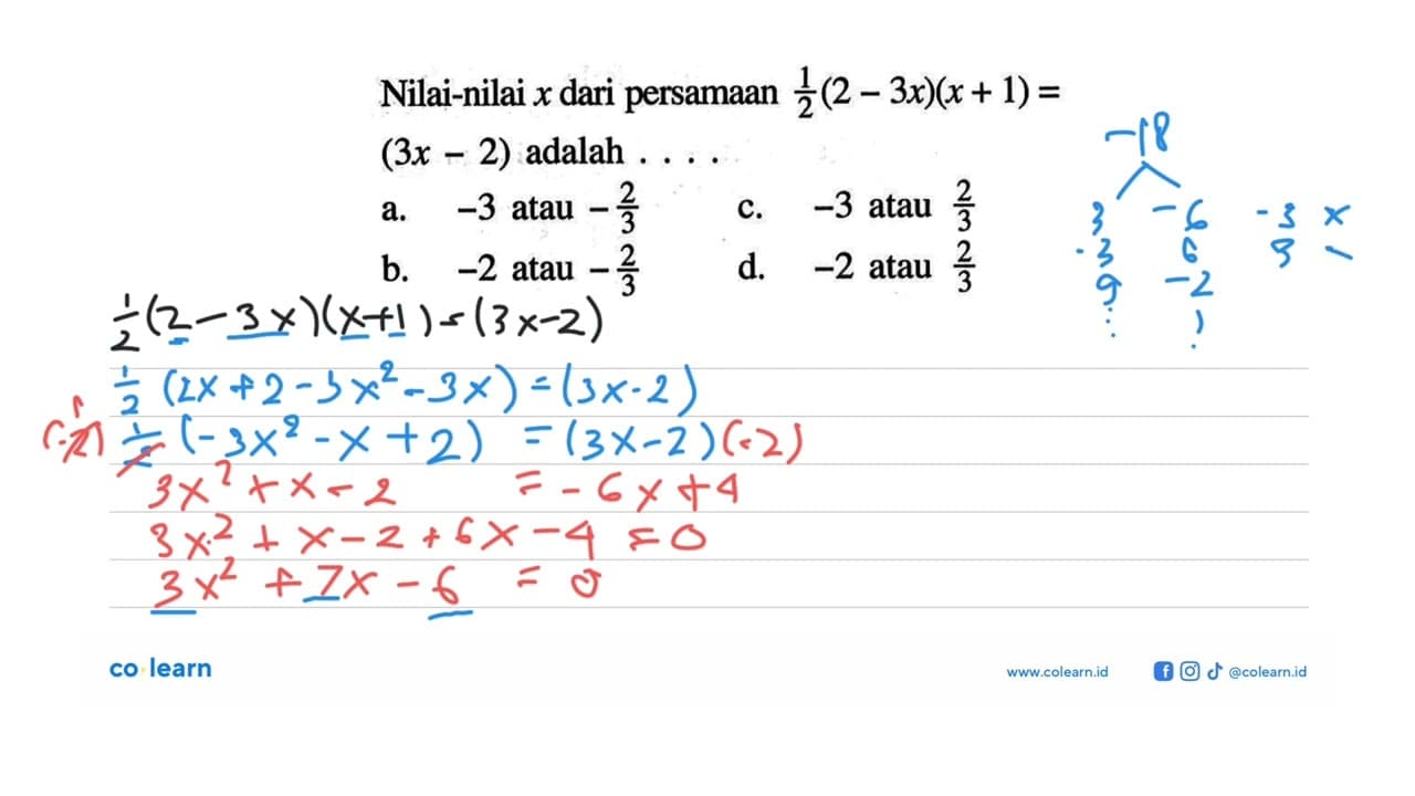 Nilai-nilai x dari persamaan 1/2(2-3x)(x+1)=(3x-2) adalah