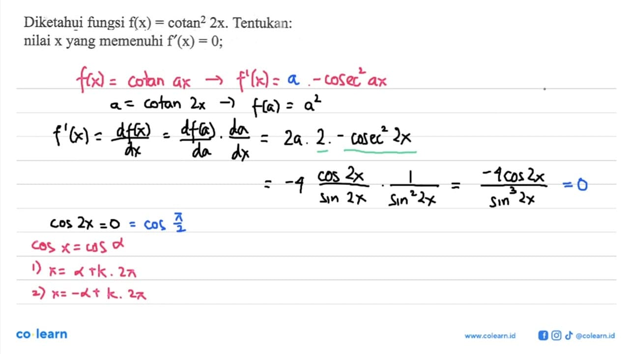 Diketahui fungsi f(x)=cotan^2 2x. Tentukan: nilai x yang