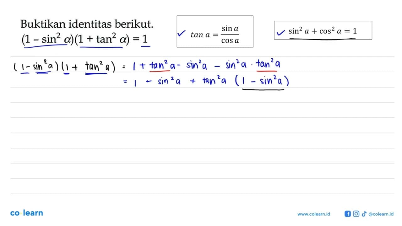 Buktikan identitas berikut.(1 - sin ^2 a)(1 + tan ^2 a) = 1