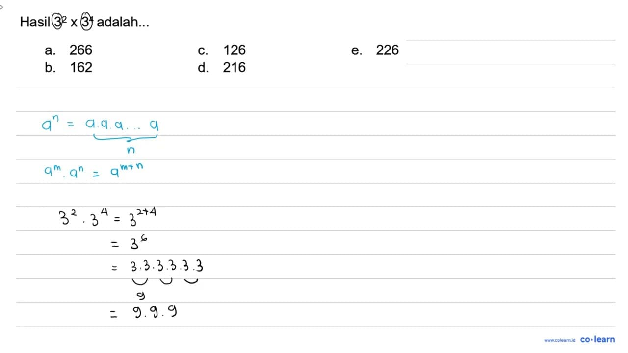 Hasil 3^(2) x 3^(4) adalah... a. 266 C. 126 e. 226 b. 162