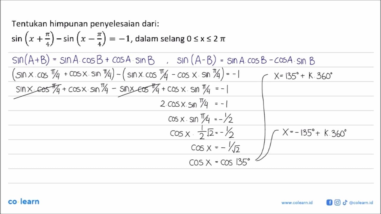 Tentukan himpunan penyelesaian dari: sin (x+pi/4)-sin