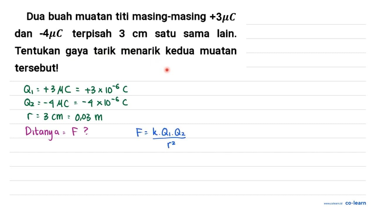 Dua buah muatan titi masing-masing +3 mu m dan -4 mu m