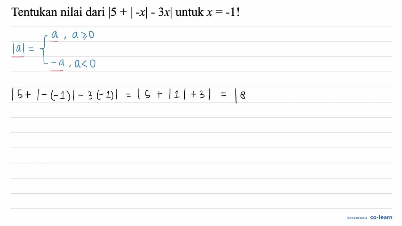 Tentukan nilai dari |5+|-x|-3 x| untuk x=-1 !