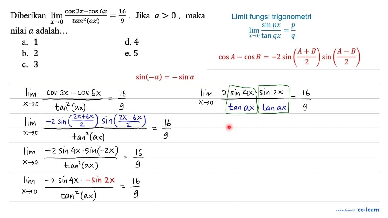 Diberikan lim _(x -> 0) (cos 2 x-cos 6 x)/(tan ^(2)(a