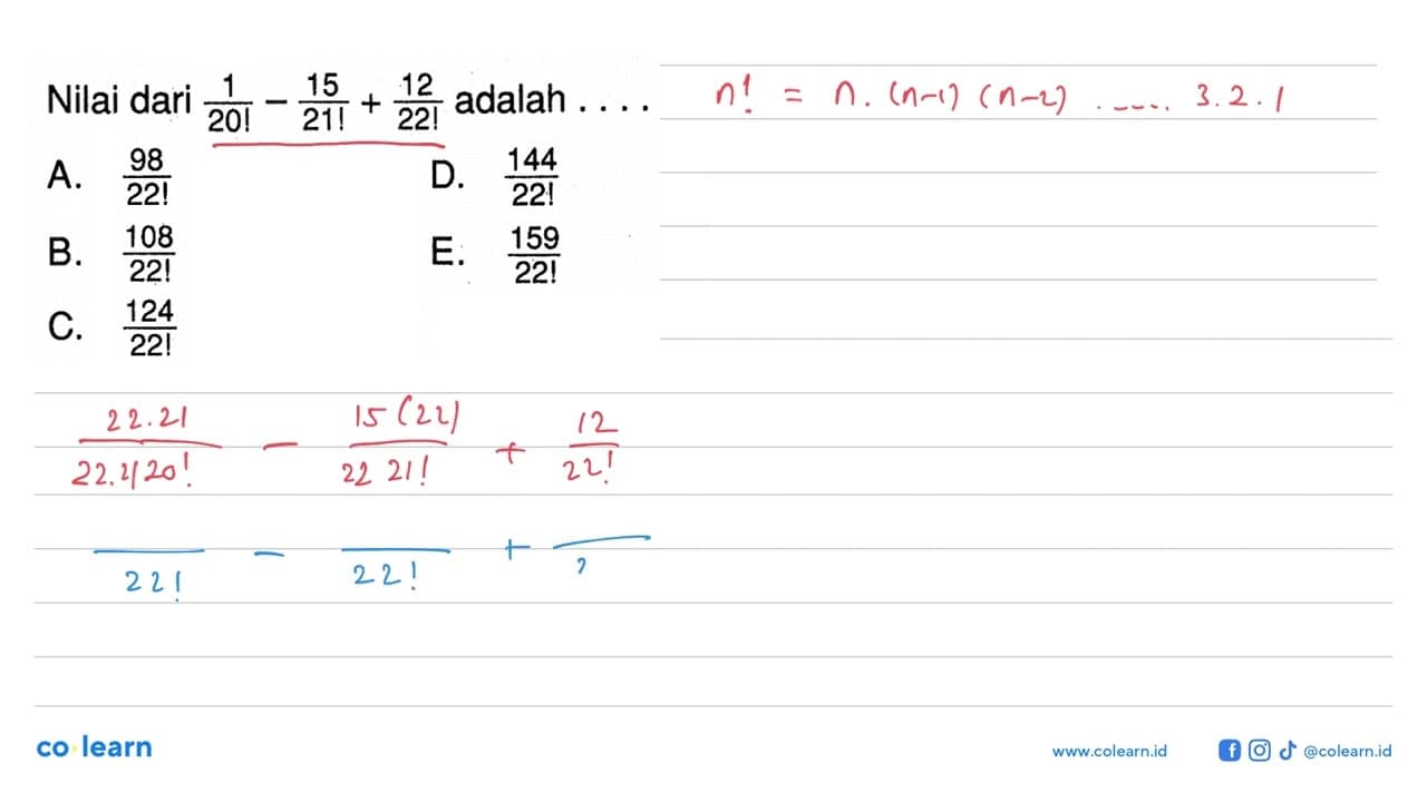 Nilai dari 1/20 !-15/21 !+12/22 ! adalah....