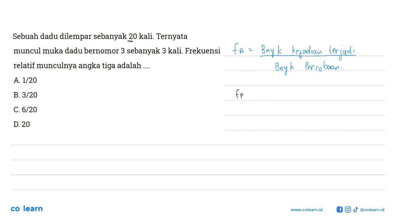 Sebuah dadu dilempar sebanyak 20 kali. Ternyata muncul muka