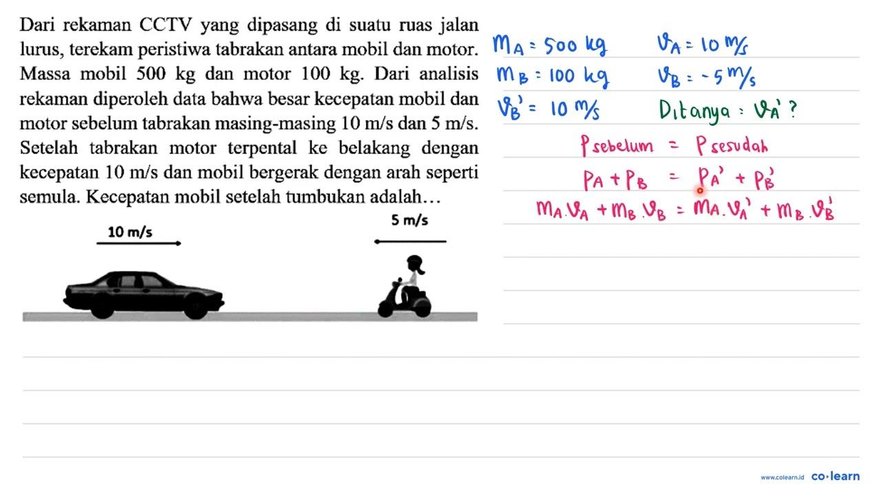 Dari rekaman CCTV yang dipasang di suatu ruas jalan lurus,