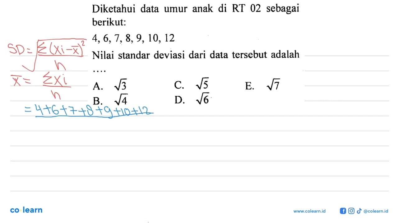 Diketahui data umur anak di RT 02 sebagai berikut: 4, 6, 7,