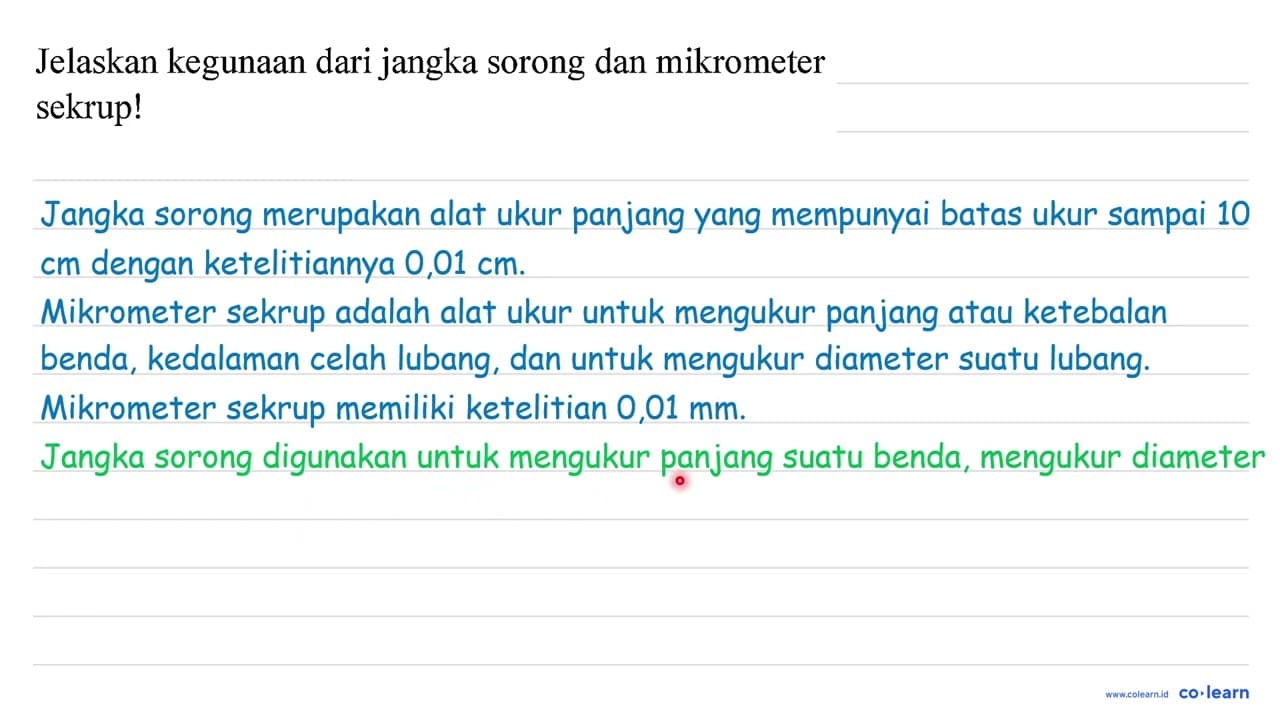 Jelaskan kegunaan dari jangka sorong dan mikrometer sekrup!