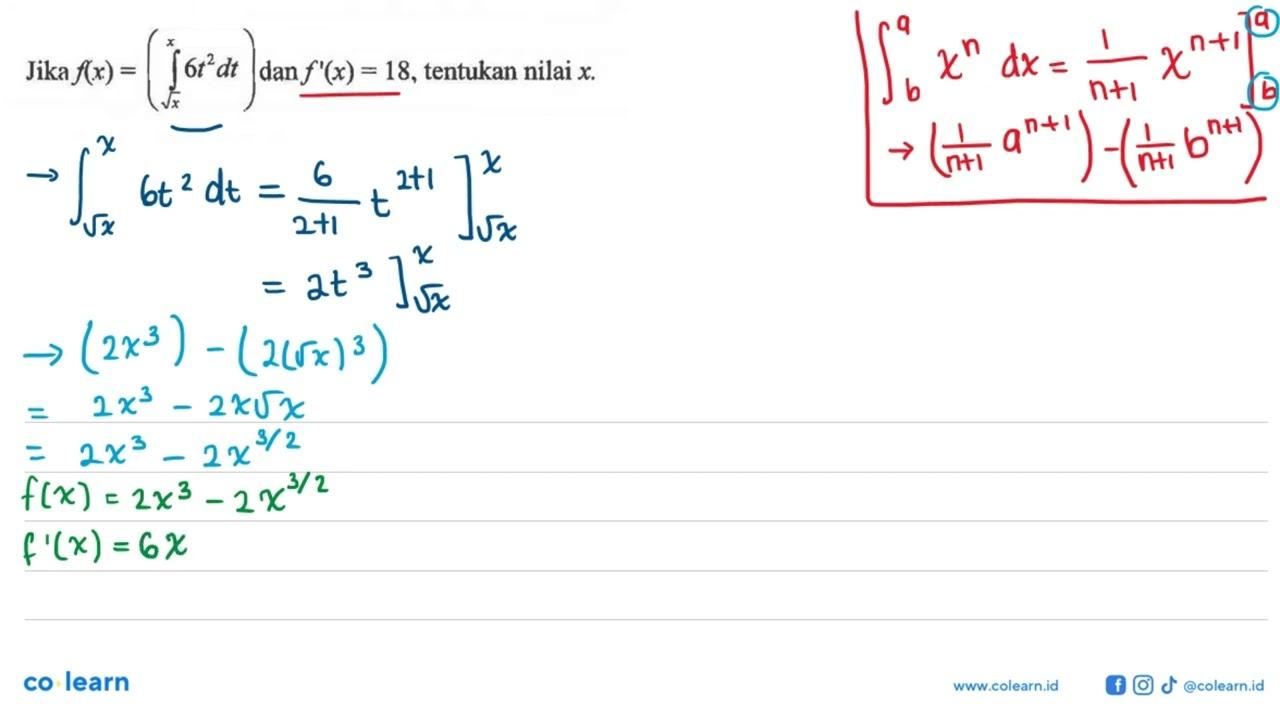 Jika f(x)=(integral akar(x) x 6t^2 dt) dan f'(x)=18 ,