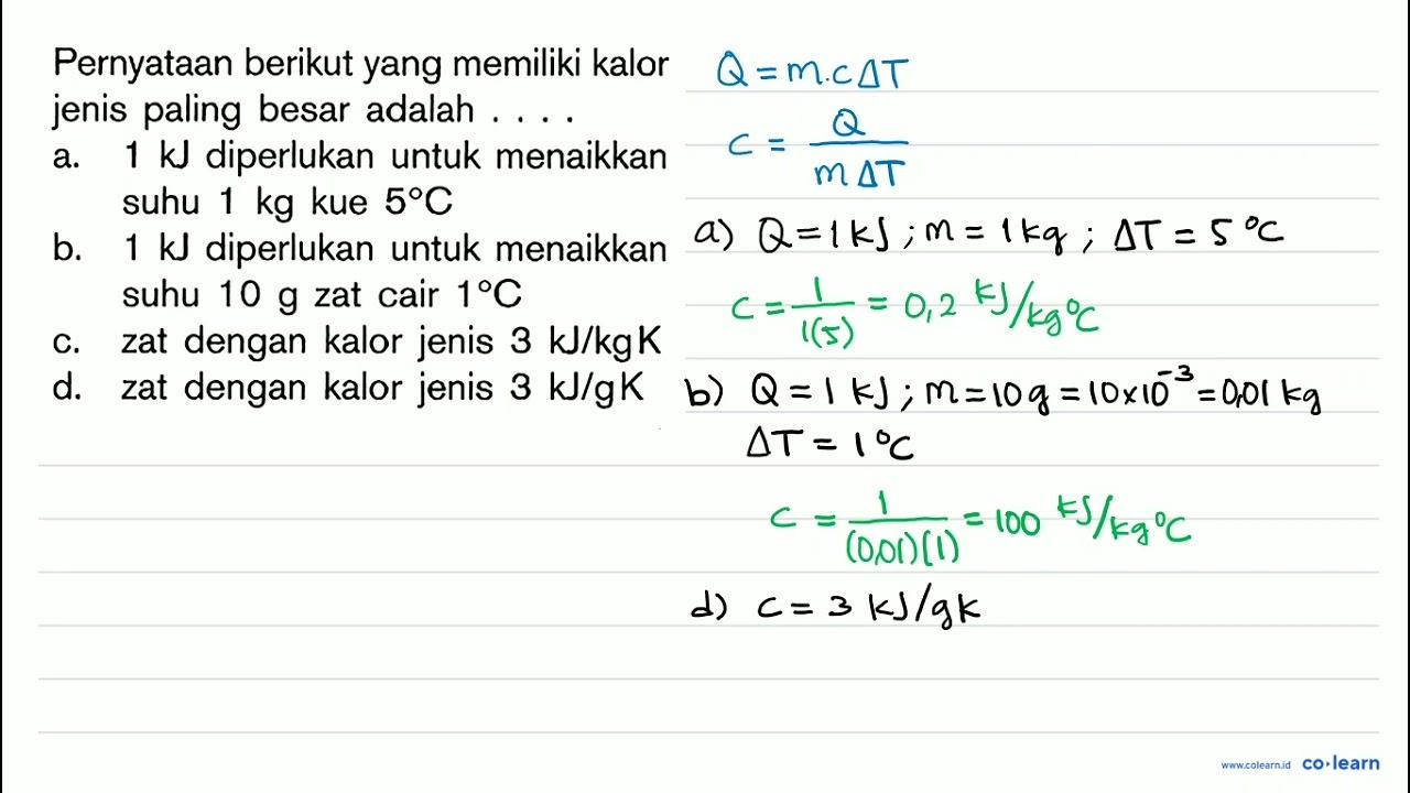 Pernyataan berikut yang memiliki kalor jenis paling besar