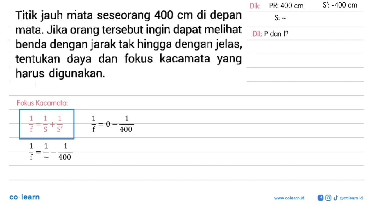 Titik jauh mata seseorang 400 cm di depan mata. Jika orang