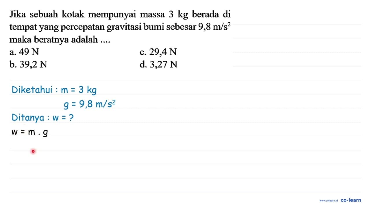 Jika sebuah kotak mempunyai massa 3 kg berada di tempat