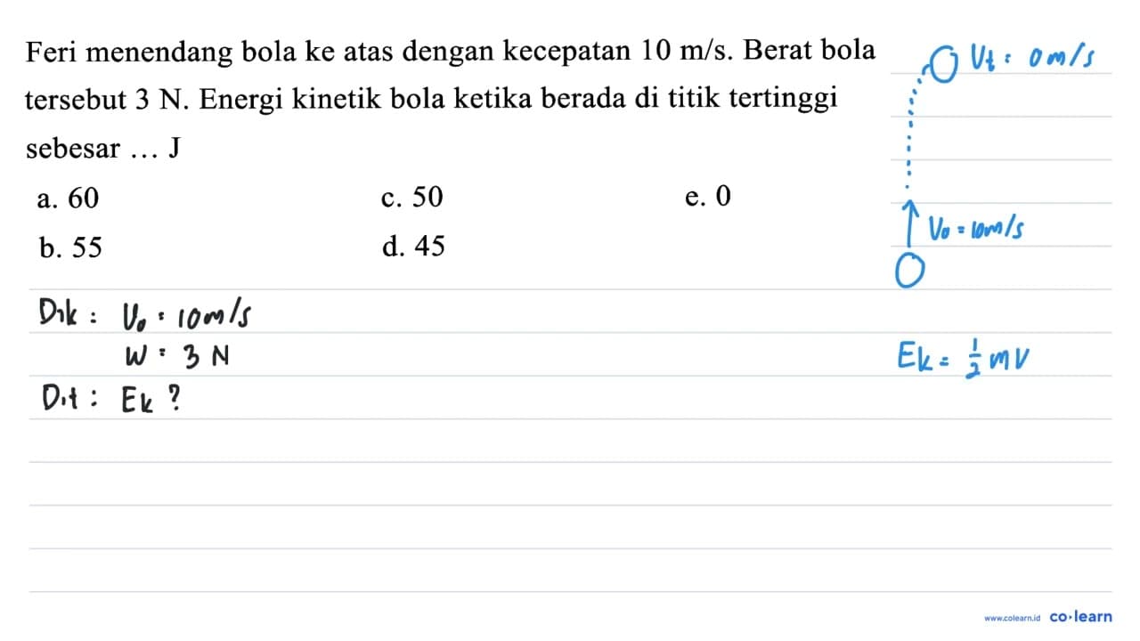 Feri menendang bola ke atas dengan kecepatan 10 m/s. Berat