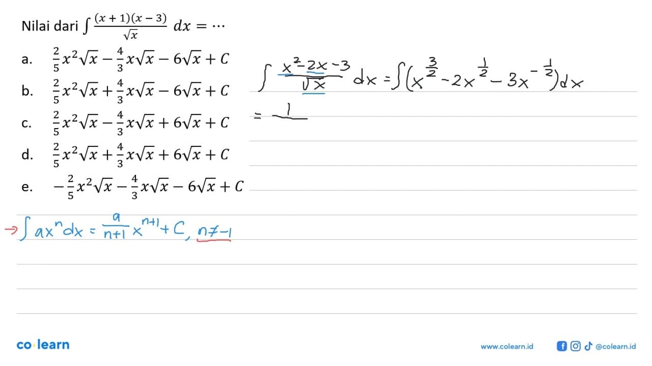 Nilai dari integral (x+1)(x-3)/akar(x) dx=...