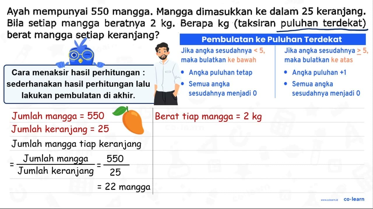 Ayah mempunyai 550 mangga. Mangga dimasukkan ke dalam 25