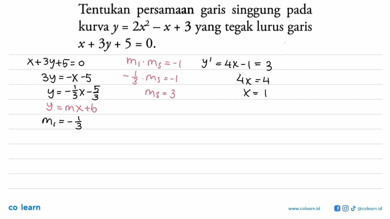 Tentukan persamaan garis singgung pada kurva y=2x^2-x+3