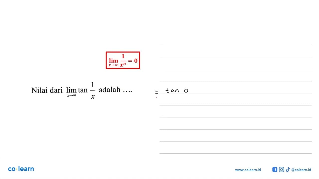 Nilai dari lim x menuju tak hingga tan(1/x) adalah ...