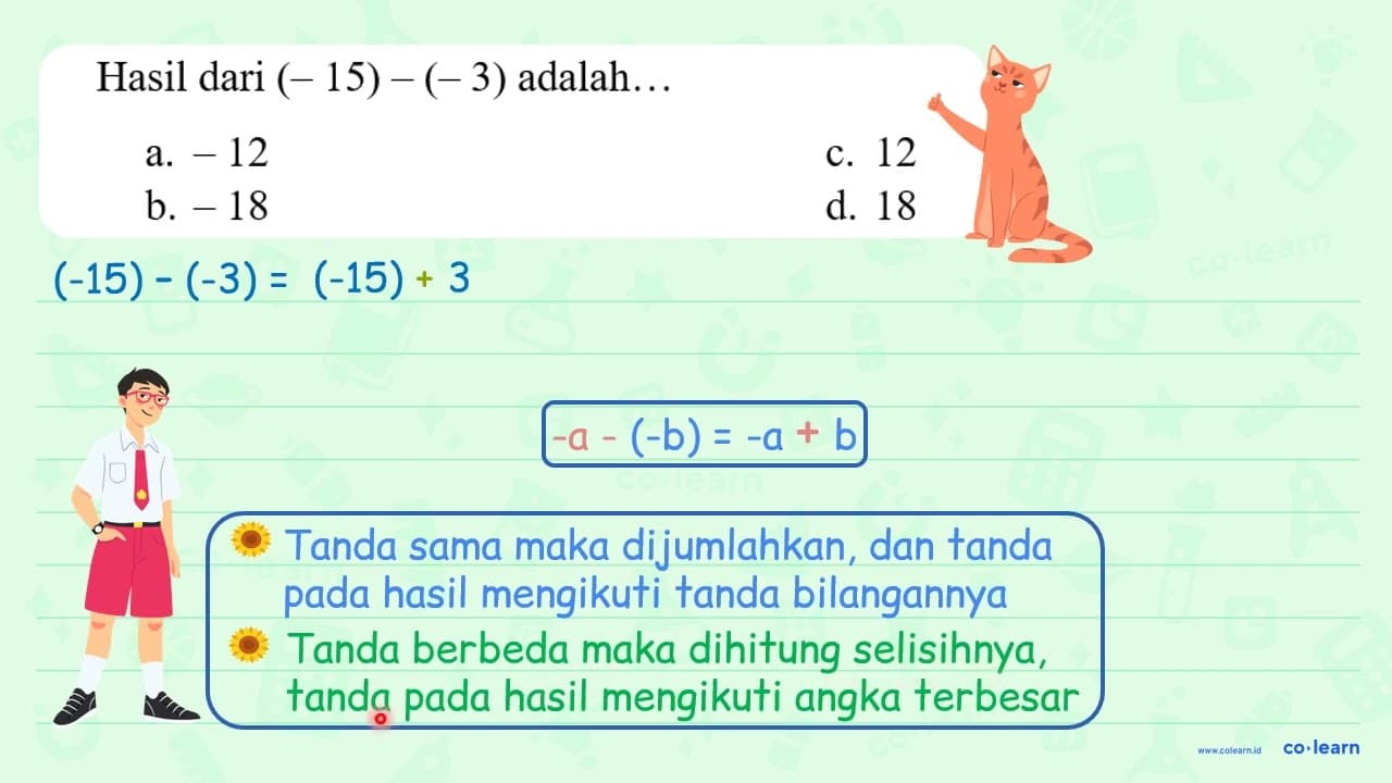 Hasil dari (-15)-(-3) adalah... a. -12 c. 12 b. -18 d. 18