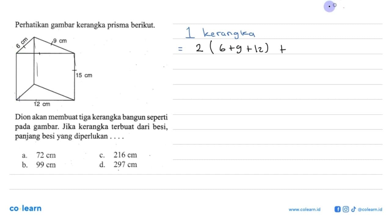 Perhatikan gambar kerangka prisma berikut.6 cm 9 cm15 cm12