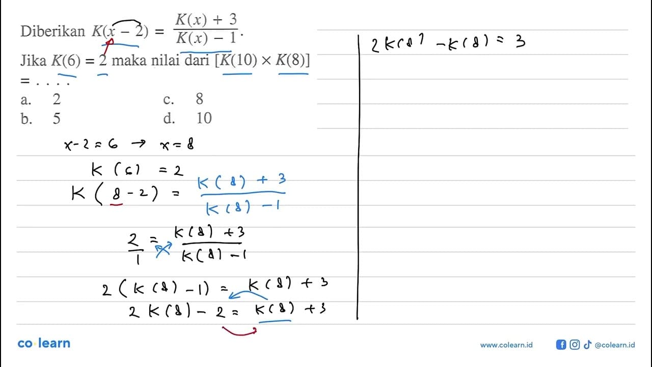 Diberikan K(x - 2) = (K(x) + 3)/(K(x) - 1). Jika K(6) = 2