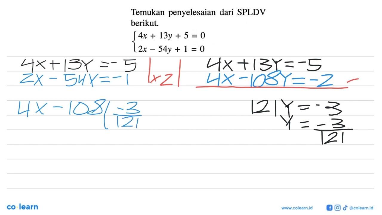 penyelesaian dari SPLDV Temukan berikut. 4x+13y+5=0