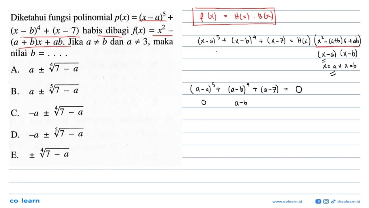 Diketahui fungsi polinomial p(x) = (x-a)^5 + (x-b)^4+(x -7)