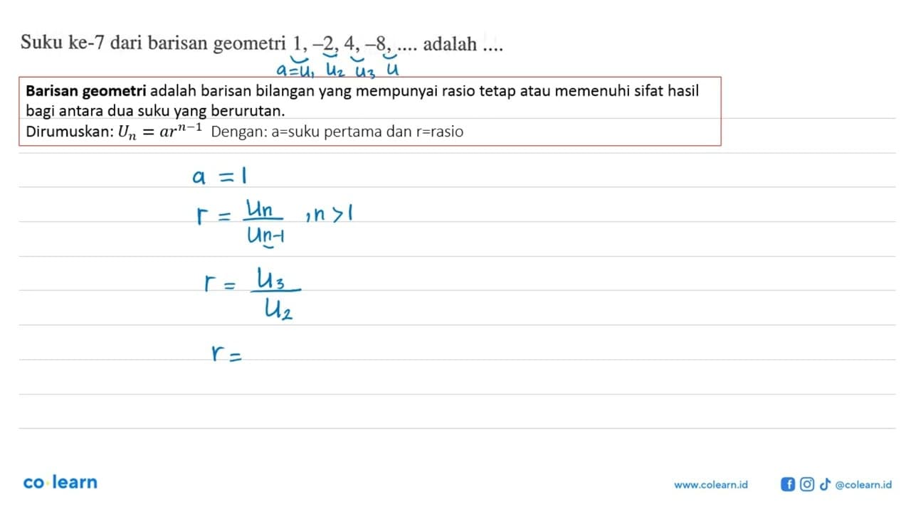 Suku ke-7 dari barisan geometri 1,-2,4,-8, .... adalah ....