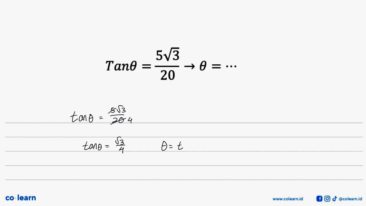 Tan theta=5 akar(3)/20 -> theta=..