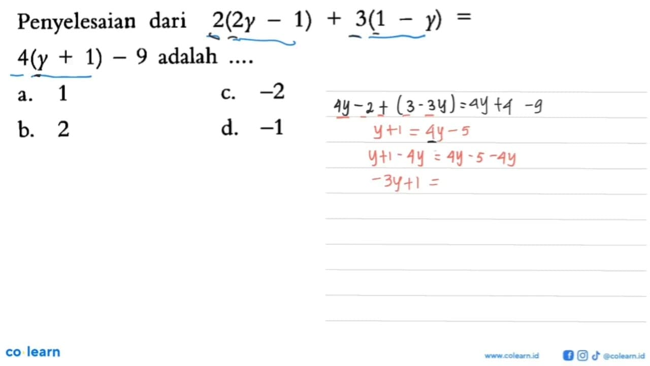 Penyelesaian dari 2(2y-1)+3(1-y)=4(y+1)-9 adalah ...