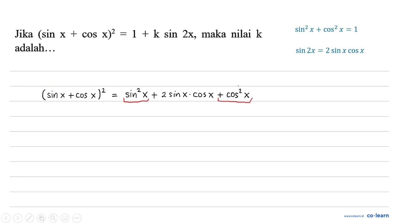 Jika (sin x+cos x)^(2)=1+k sin 2 x , maka nilai k adalah...