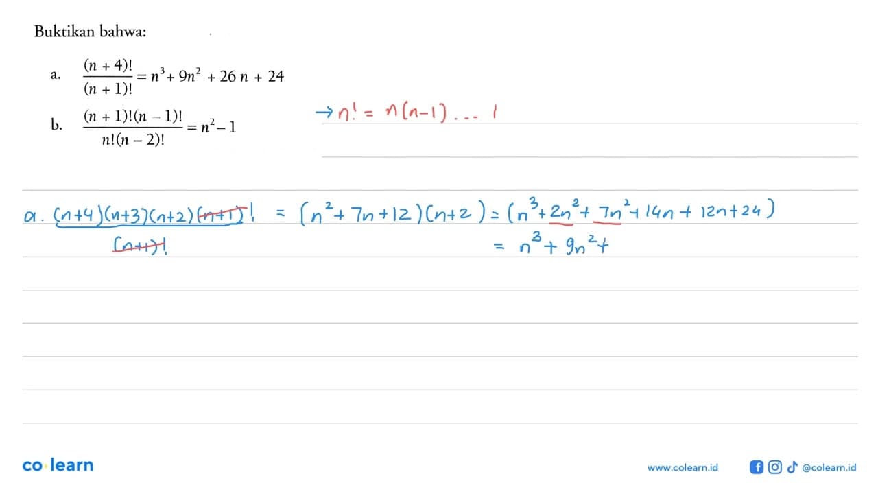 Buktikan bahwa:a. (n+4)!/(n+1)! = n^3+9n^2+26n+24 b.