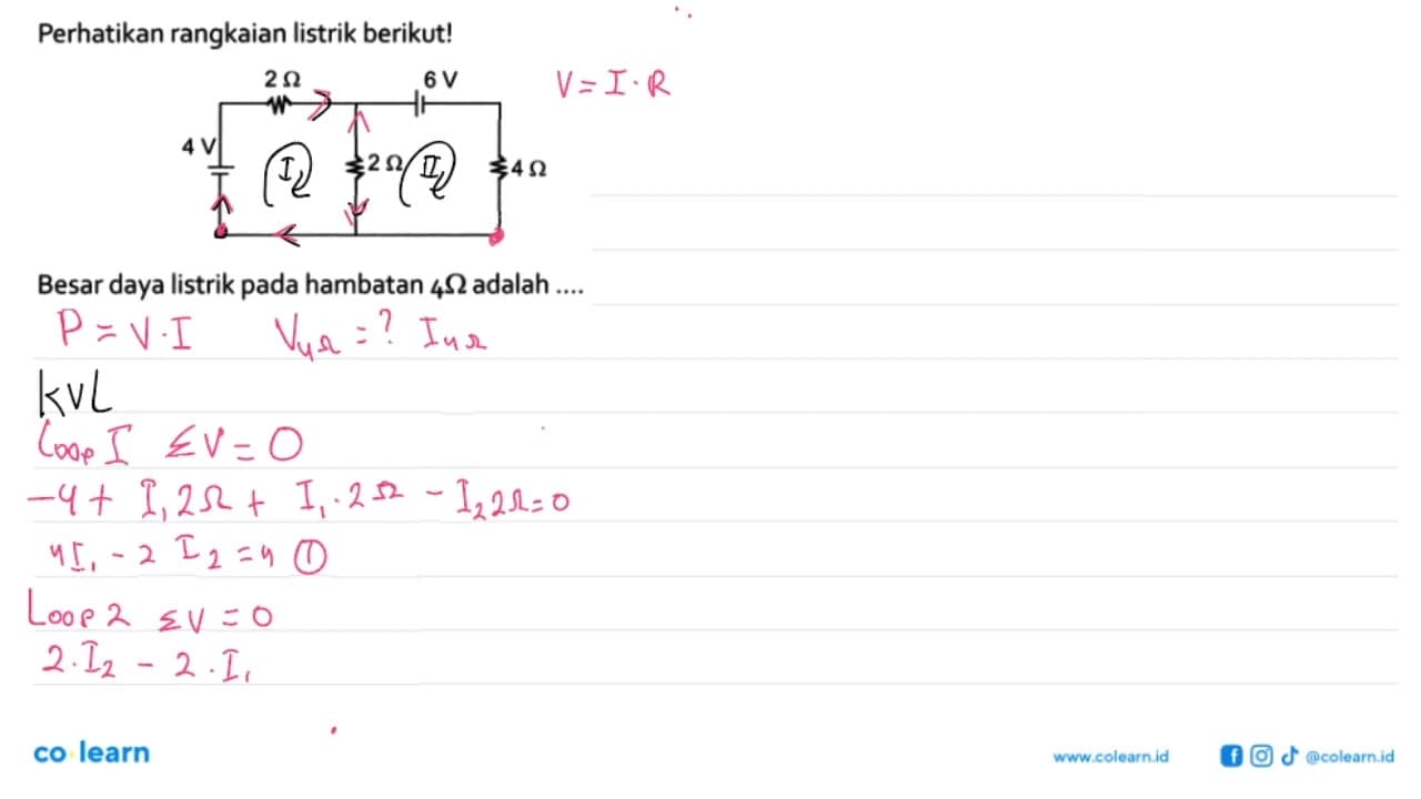 Perhatikan rangkaian listrik berikut! 2 ohm 6 V 4 V 2 ohm 4