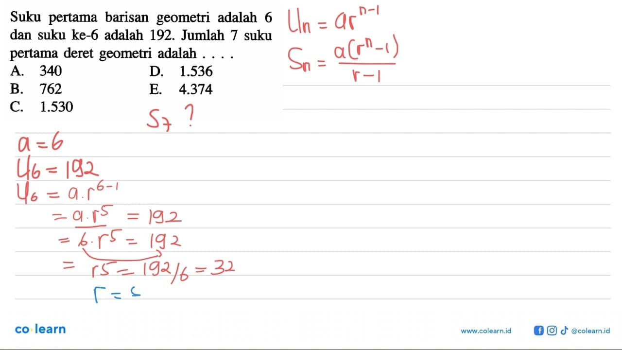 Suku pertama barisan geometri adalah 6 dan suku ke-6 adalah