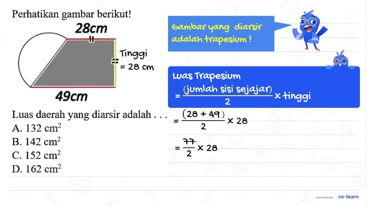 Perhatikan gambar berikut! 28 cm 49 cm Luas daerah yang