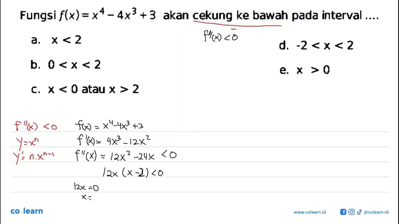 Fungsi f(x)=x^4-4x^3+3 akan cekung ke bawah pada interval